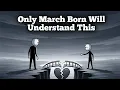 The Hidden Psychology of People Who Born in March