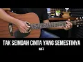 Tak Seindah Cinta Yang Semestinya - Naff | Tutorial Chord Gitar Mudah dan Lirik