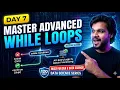 Day 7 While Loop Mastery for Data Science in 10 Minutes 120-Day Data Science Series