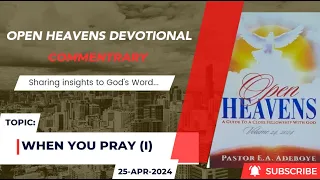 Download Open Heavens Devotional For Thursday 25-04-2024 by Pastor E.A. Adeboye (When You Pray) I MP3