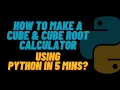 How to make a Cube Cube root calculator using Python Let s Code for fun