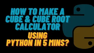 How to make a Cube Cube root calculator using Python Let s Code for fun
