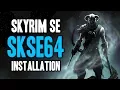 How to Install SKSE64 for Skyrim Special Edition - Script Extender v2 0 4