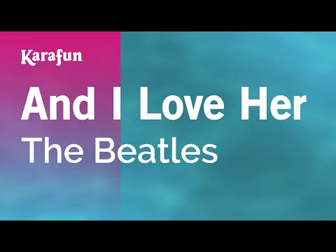 Download MP3 Karaoke And I Love Her - The Beatles *