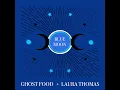 Download Lagu Ghost Food + Laura Thomas - \