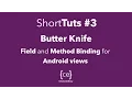ShortTuts Butter Knife - Field and Method Binding for Android views