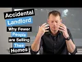 Accidental Landlord Why Fewer People are Selling Their Homes