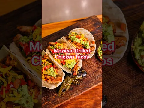 These Mexican Grilled Chicken Tacos were insane!