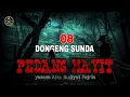 Download Lagu DONGENG SUNDA PEDANG MAYIT BAGIAN 08