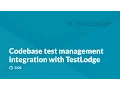 TestLodge - Our Codebase test management integration