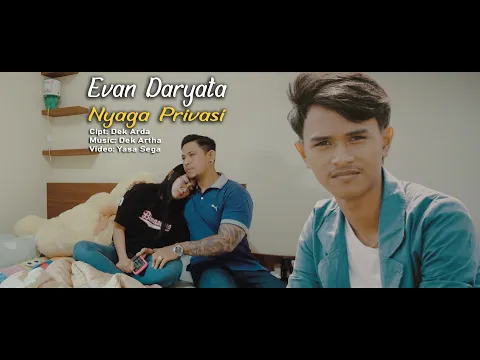 Download MP3 NYAGA PRIVASI // Evan Daryata // Official music video