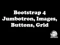BOOTSTRAP 4 - JUMBOTRON IMAGES BUTTONS GRIDS