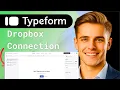 How to Create a Form with Typeform and Connect It to Dropbox