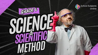 Grade 6 Introduction to Science and Scientific Methods