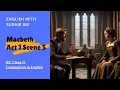 Macbeth Act 1 Scene 5 Explanation in English ISC Class 11 English with Sudhir Sir SWS