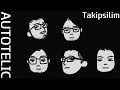 Autotelic - Takipsilim