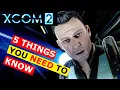 5 Things I Wish I Knew About XCOM 2 Before Playing Pt 1 ft Syken4Games