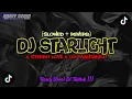 Lagu DJ STARLIGHT X STEREO LOVE X OH MANTANKU • Slowed + Reverb Mengkane !!!