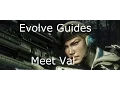 Evolve Meet The First Medic Val Evolve Guides