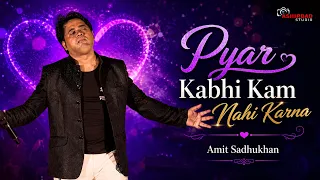 "Pyar Kabhi Kam Nahi Karna" - Amit Sadhukhan #ashirbad_studio #LoveSong #RomanticStatus #Viral