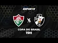 Lagu FLUMINENSE X VASCO - AO VIVO | COPA DO BRASIL - 14/12/2025