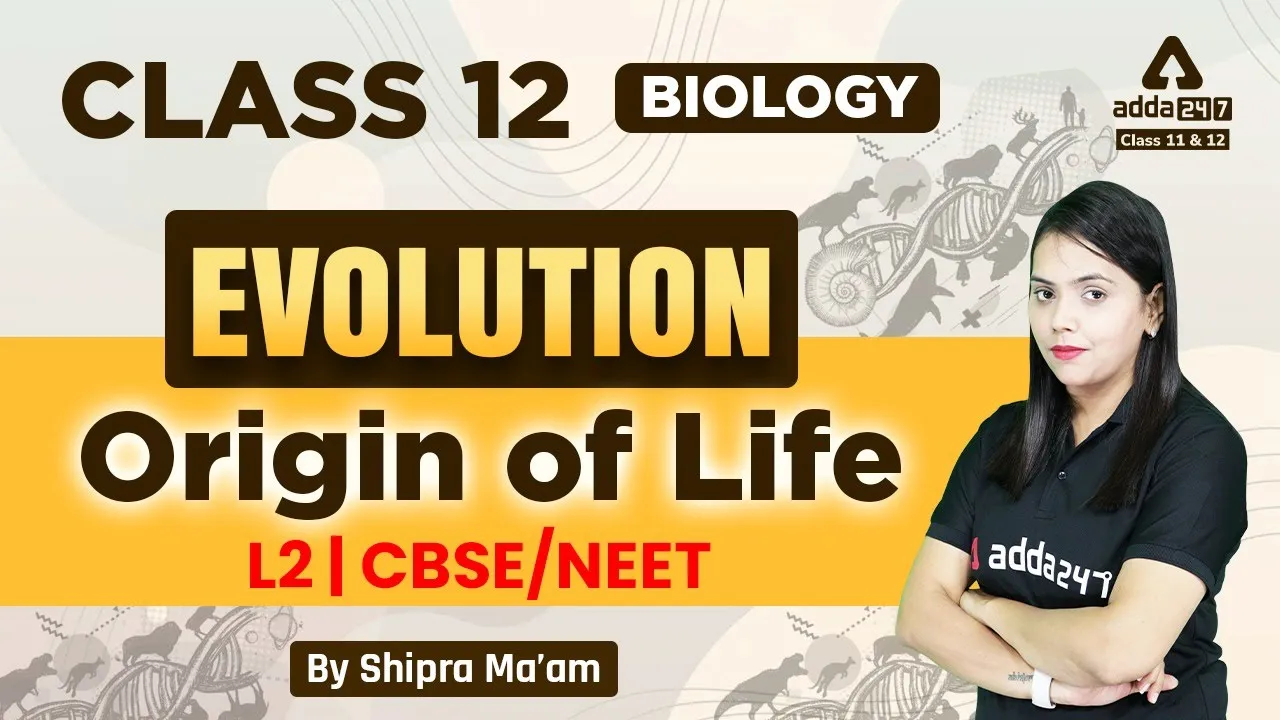 Origin of Life Class 12 Biology I Evolution I Class 12 Biology Chapter 7 I CBSE/NEET | Shipra Maam