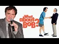 Quentin Tarantino on What About Bob