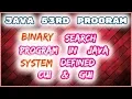 JAVA 53rd Program Binary Search Program in Java System Defined CUI GUI