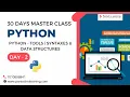 Day-2 Python - Tools Syntaxes Data Structures Python Master Class