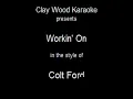 Colt Ford  - Workin' On - clay wood karaoke