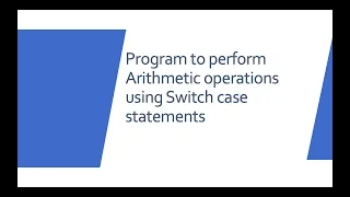 Program to perform Arithmetic operations using Switch case statements