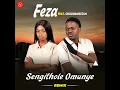 Feza - Sengithole Omunye (feat. Chulumanco M) [Remix] Official Video Adua