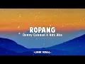 ROPANG-DENNY CAKNAN X NDK AKA-(Lirik Lagu)