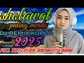 SHOLAWAT TERBARU 2025 ‼️ DJ REMIX SHOLAWAT FULL BASS PENYEJUK HATI SEDUNIA 