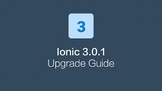 Ionic 3 0 1 Released Upgrade Guide
