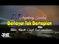Adem!!! DJ Berlayar Tak Bertepian Angklung Santuy | Jatim Slow Bass