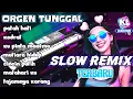Download Lagu ORGEN TUNGGAL SLOW REMIX DUT TERBARU