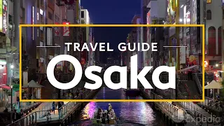 Download Osaka Vacation Travel Guide | Expedia MP3