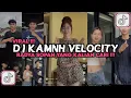 DJ KAMNH RADYA SOPAN SOUND VELOCITY VIRAL TIKTOK 2025