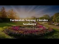 Download Lagu Terimalah Sayang Cintaku Seadanya (Lirik)  - ARROW,  Damasutra,  WOW || Mix Lirik