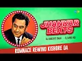 Download Lagu Romance Rewind Kishore Da - Jhankar Beats | Bheegi Bheegi Raaton Mein | Ek Ajnabee Haseena Se