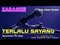 Download Lagu TERLALU SAYANG (Nada Cewek) -Siti Aliyah- KARAOKE