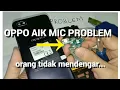 Download Lagu oppo A1K  orang tidak mendengar pada panggilan suara/mic problem