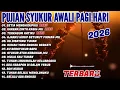 LAGU ROHANI PUJIAN SYUKUR TERBARU 2026 || LAGU ROHANI TERBARU \u0026 TERBAIK || LAGU ROHANI