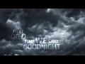 Dry Kill Logic -  Goodnight [LYRIC VIDEO]