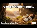 Lagu SAMPAI AKHIR HIDUPKU - LAGU ROHANI TERBARU -BK WORSHIP