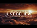 Download Lagu Do Not Be Afraid, Just Believe | 1 Hour Worship Instrumental | Prayer Music