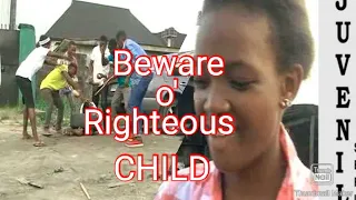 beware orighteous child