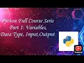 Complete Python Seris Python Full Course Part 1 Variable Data type Input Output