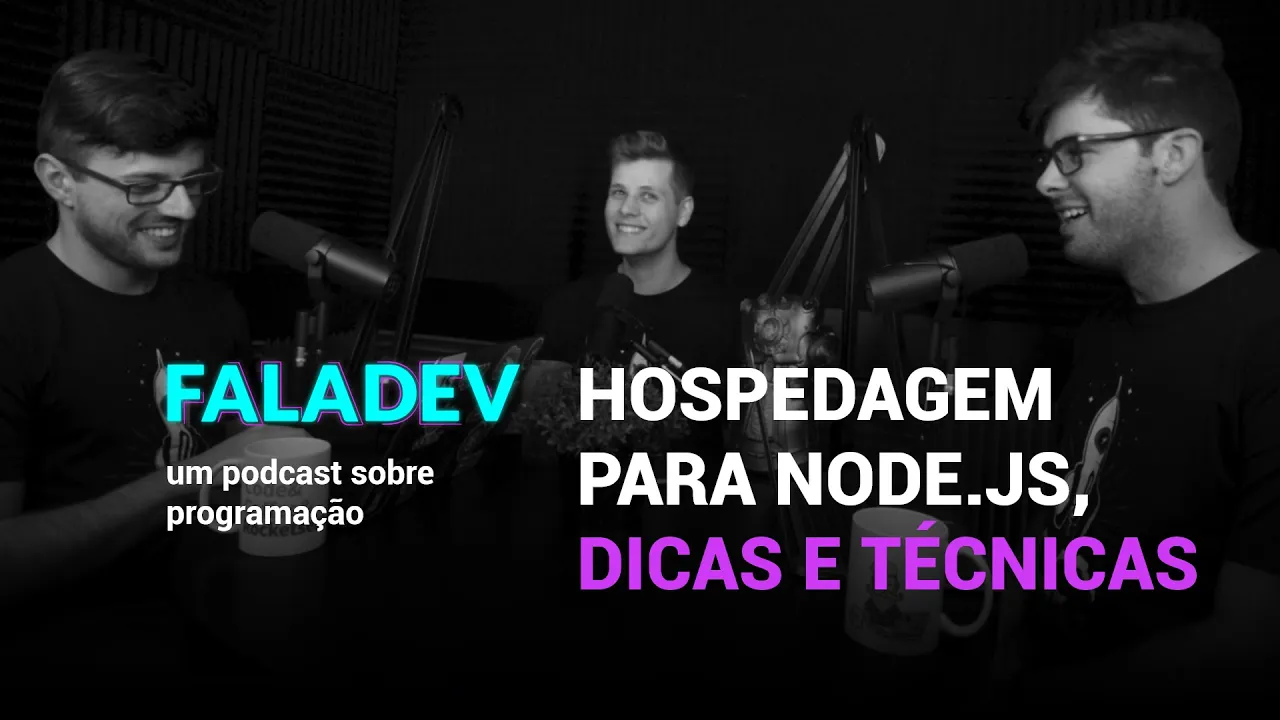 Hospedagem para Node.js, dicas e técnicas | Podcast FalaDev #14